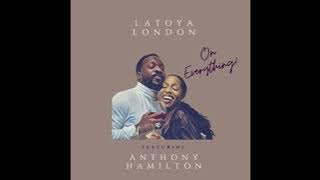 LaToya London Ft Anthony Hamilton   On Everything