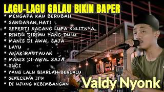 Download Lagu Lagu Pop Melayu Poluler 2025 Lagunya Bikin Baper | Mengapa Kau Berubah - Valdy Nyonk  MP3