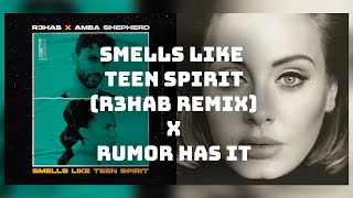 Rumor Has It that it Smells Like Teen Spirit - Adele x R3HAB ft. Amba Shepherd