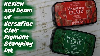 Review &amp; Demo of Versafine Clair Pigment Stamping Inks