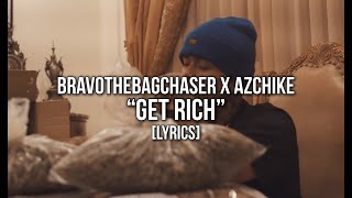 BravoTheBagChaser x AzChike - “Get Rich” (Lyrics)