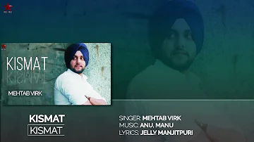 Mehtab Virk- Kismat (Full Official HD Audio Song) Latest Punjabi Song 2017 (Hd Video)