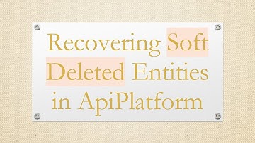 Recovering Soft Deleted Entities in ApiPlatform