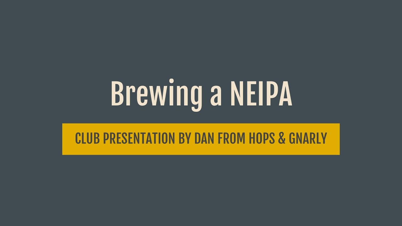 How to Brew Hazy IPA at Home A homebrew club presentation by Dan from