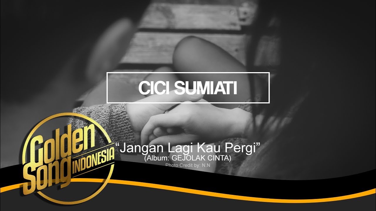 Jangan Lagi Kau Pergi Cici Sumiati Shazam