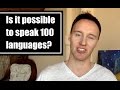 Is it possible to speak 100 languages?