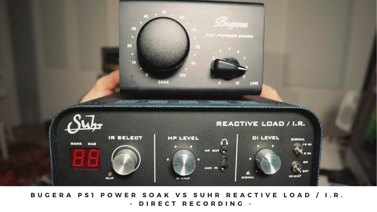 BUGERA PS1 Power Soak vs SUHR Reactive Load / I.R. - Direct