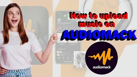 How to upload songs on Audiomack with your mobile phone.