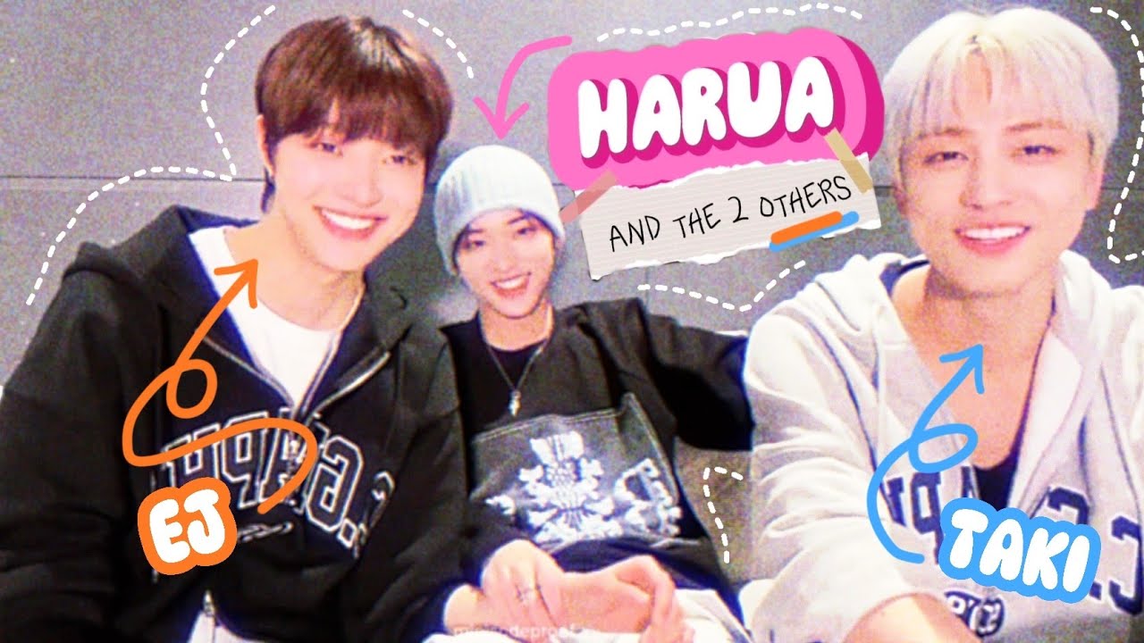 harua and the 2 others (ej + taki) | a chaotic &team compilation