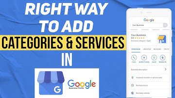 How to Add Services and Categories on Google Business Profile | Google My Business Services