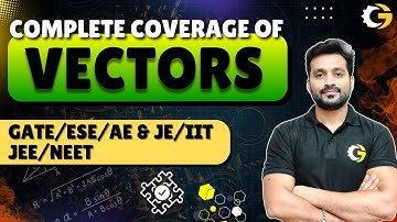 Complete Vector One Shot by #Gauravbabu Sir #gate2025 #iit #jee #ese #neet #physics #mechanical
