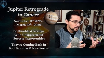 Jupiter Retrograde in Cancer Nov. 2025  - Mar. 2026 Be Humble & Realign With Unappreciated Successes