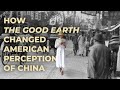 How The Good Earth Changed American Perception Of China