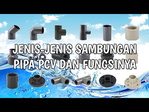 JENIS JENIS SAMBUNGAN PIPA PVC DAN FUNGSINYA