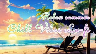 lo-fi Relax summer/夏のリラックス音楽/BGM/作業用/勉強用/睡眠用/集中用