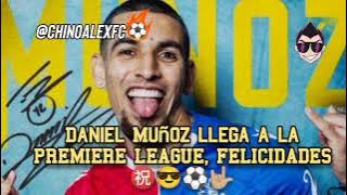DANIEL MUÑOZ ARRIBA A LA #premiereleague Y #crystalpalace SE ILUSIONA 😎⚽🤟🏼🦁 #chinoalexfc