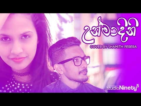 unmadini-hanguna-(උන්මාදිනි-හැංගුනා)-cover-by-shamith-perera-edited-by-sachiekins-films