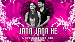 JANA JANA HE NA | AMLESH NAGESH HIT SONG | REMIX - DJ KAPIL X DJ GAURAV  | DJ DWIVEDI RETURN