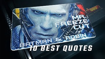 Batman & Robin 1997 | Mr. Freeze Cut | 10 Best Quotes