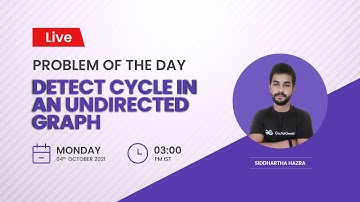 Detect cycle in an undirected graph | Problem of the Day 03/10/20 | Siddharth Hazra