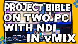 How To Project Bible On vMix | From Secondary PC To Primary PC With NDI