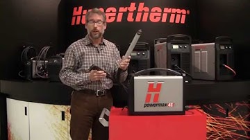 Hypertherm Powermax45: System overview and demonstration