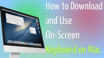 How to Download and Use On-Screen Keyboard on Mac