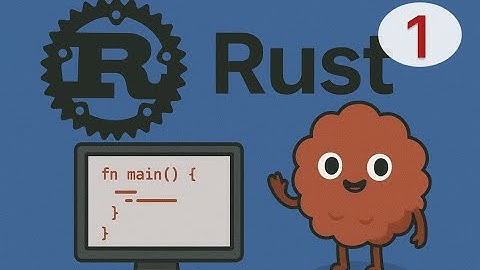 [Rust Cơ Bản] Bài 1: Cài Đặt Ngôn Ngữ Lập Trình Rust  – Khóa Học Lập Trình Rust Cho Người Mới