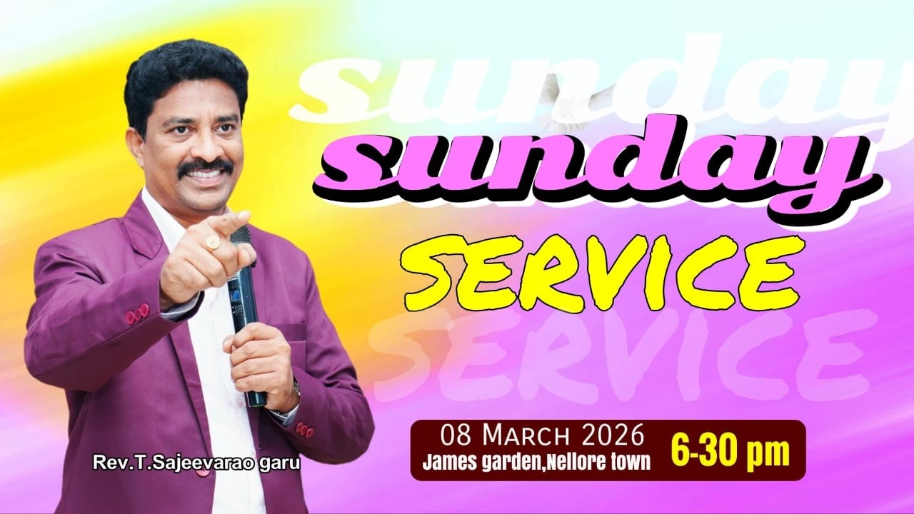 Sunday service || 08-03-26 ||  || James Garden  || Sajeevarao garu