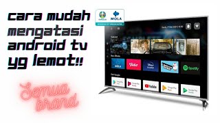 CARA MENGATASI ANDROID TV LEMOT!!SEMUA MERK ANDROID TV