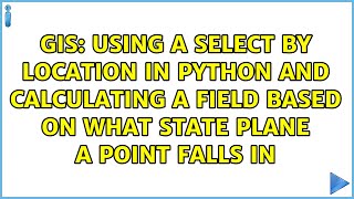 Using a Select By Location in Python and Calculating a field based on what State Plane a point...
