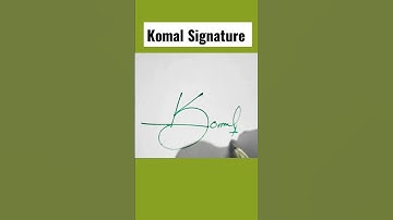 Komal Signature| Komal my name signature style|#shorts #reels #viral #hametolootliya