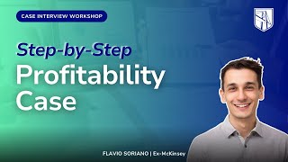 Case Interview Workshop: Step-by-Step Profitability Case
