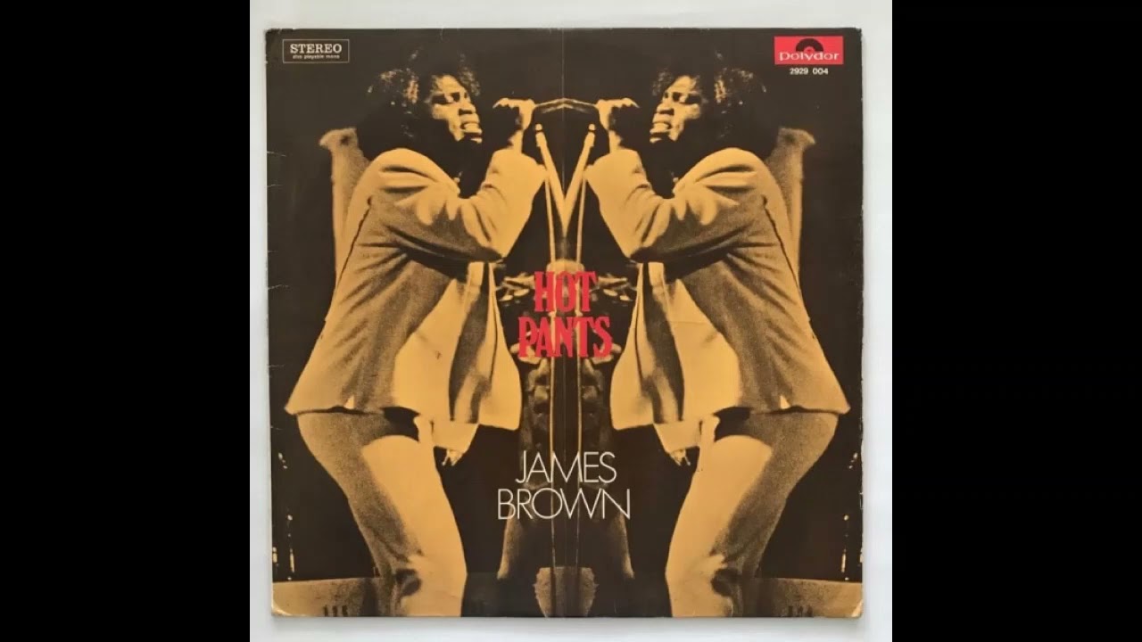 James Brown - Hot Pants (Extended Disco Version)1971 - YouTube