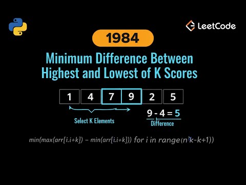 LeetCode 1984: Minimum Difference Between Highest and Lowest of K Scores | Python | Sliding Window