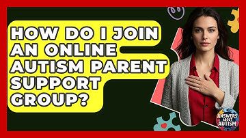 How Do I Join An Online Autism Parent Support Group? - Answers About Autism