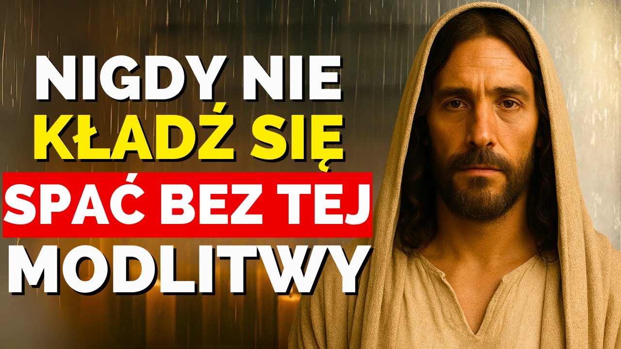 NIGDY NIE KŁADŹ SIĘ SPAĆ BEZ TEJ MODLITWY | MOTYWACYJNE PRZEMÓWIENIE, KTÓRE ODMIENIA