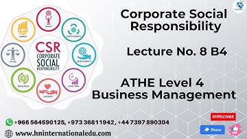 Corporate Social Responsibility Lecture No. 08 B4 ATHE Level 4 Business Management
