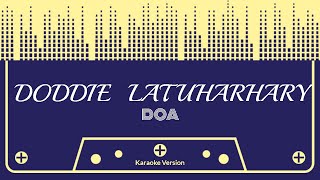 Doddie Latuharhary - Doa (Karaoke Version)