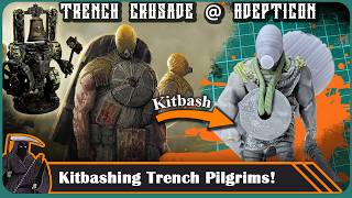 Kitbashing Trench Pilgrims and Adepticon HYPE for Trench Crusade!