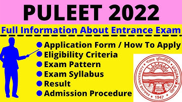 All About PULEET 2022: Notification, Dates, Application, Eligibility, Pattern, Syllabus, Admit Card
