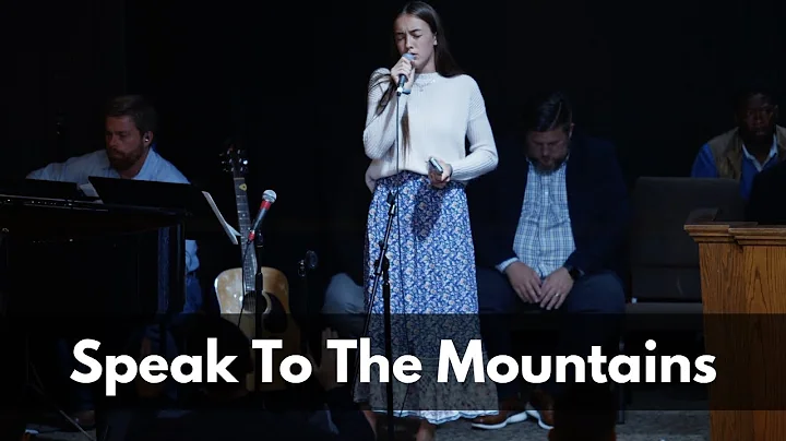 Speak To The Mountains - Haley Cross at Bethel You...