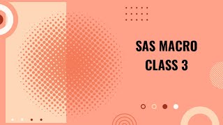 SAS MACRO CLASS 3