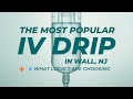 The Most Popular IV Drip in Wall, NJ. What Locals Are Choosing