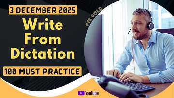 PTE Write From Dictation - DECEMBER 2025 - MUST PRACTICE
