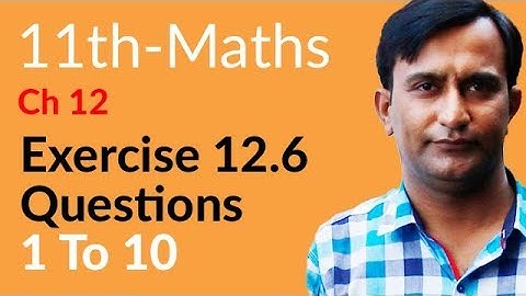 FSc Math part 1, Ch 12, Lec 1 - Exercise 12.6 Question no 1 to 10 - 11th Class Math