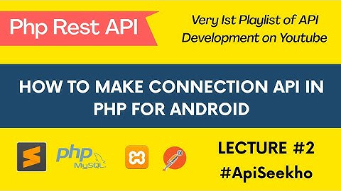 Lecture #2 - Android php mysql tutorial php database connection| Php Rest connection Api