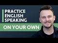 Practice English Speaking on Your Own