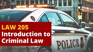 LAW 205- Introduction to Criminal Law