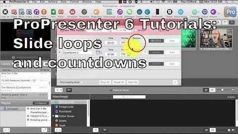 ProPresenter 6 Tutorial  Slide loops and countdowns
